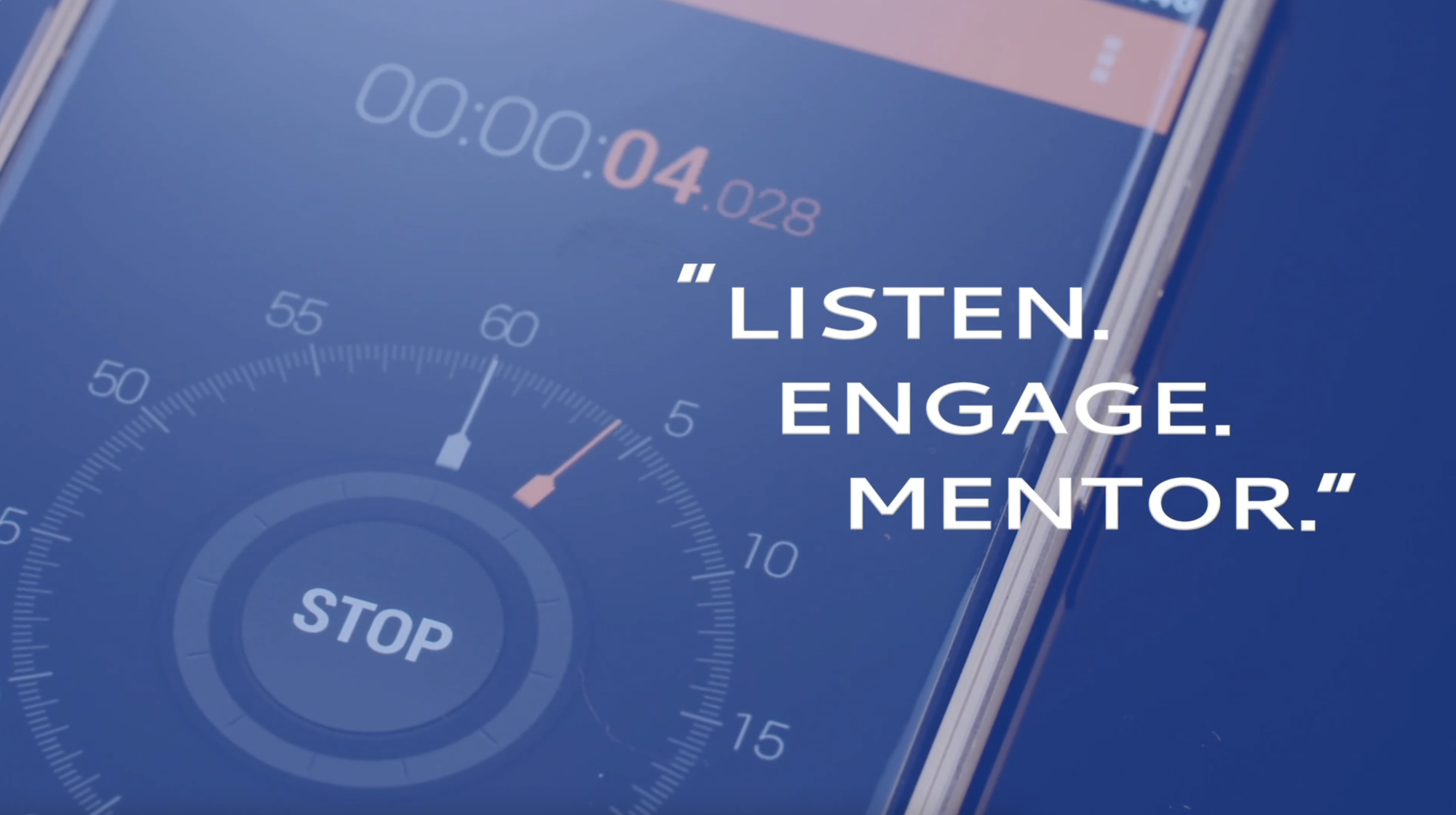 Listen. Engage. Mentor.