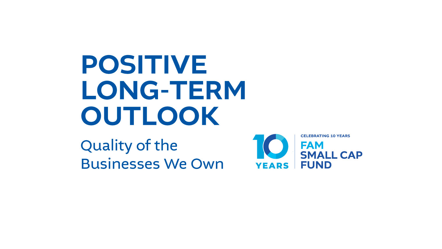 Positive Long-Term Outlook – Quality of The Businesses We Own